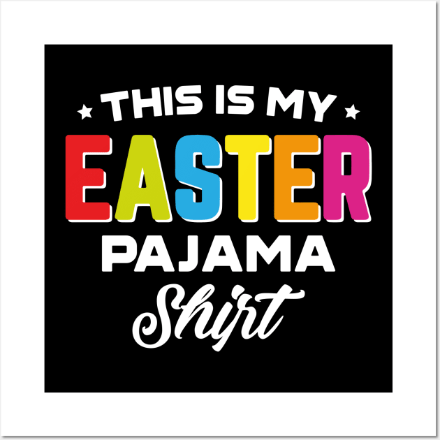 This Is My Easter Pajama Shirt Wall Art by trendingoriginals